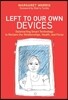 Left to Our Own Devices
