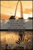 To Thee Be the Kingdom, the Power, and the Glory: God'S Glory in St. Louis, Missouri