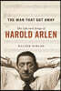 The Man That Got Away: The Life and Songs of Harold Arlen