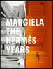 Margiela. the Hermes Years