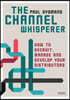 The Channel Whisperer: How to Recruit, Manage and Develop Your Distributors