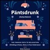Pantsdrunk: Kalsarikanni: The Finnish Path to Relaxation