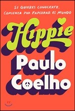 Hippie (Spanish Edition): Si Quieres Conocerte, Empieza Por Explorar El Mundo