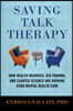 Saving Talk Therapy: How Health Insurers, Big Pharma, and Slanted Science Are Ruining Good Mental Health Care
