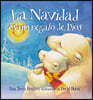 La Navidad Es Un Regalo de Dios / God Gave Us Christmas: Libros Para Niños = God Gave Us Christmas