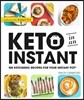 Keto in an Instant: 100 Ketogenic Recipes for Your Instant Pot