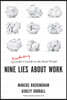 Nine Lies about Work: A Freethinking Leader's Guide to the Real World