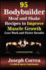 95 Bodybuilder Meal and Shake Recipes to Improve Muscle Growth: Less Work and Faster Results