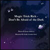 Magic Trick Rick - Don't Be Afraid of the Dark