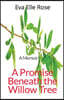 A Promise Beneath the Willow Tree: The Memoir Volume 1