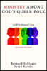 Ministry Among God's Queer Folk, Second Edition