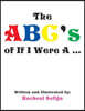 The ABC's of If I Were a ...