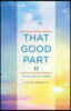 That Good Part II: The One Thing That Is Needful Volume 2