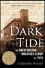 Dark Tide: The Great Boston Molasses Flood of 1919