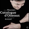 Pierre-Laurent Aimard 메시앙: 새의 카탈로그 (Messiaen: Catalogue d'oiseaux Books 1-7)
