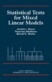 Statistical Tests for Mixed Linear Models