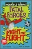 Horrible Science : Fatal Forces and the Fight For Flight