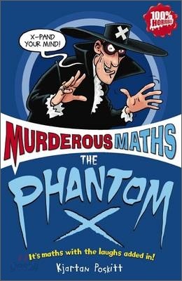 Murderous Maths : The Phantom X