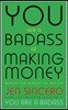 You Are a Badass at Making Money