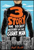 3 Story: The Secret History of the Giant Man