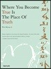 Where You Become True Is The Place Of Truth