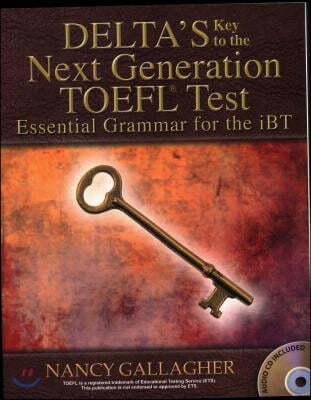 Delta&#39;s Key to the Next Generation Toefl(r) Test: Essential Grammar for the IBT