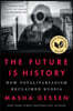 The Future Is History (National Book Award Winner): How Totalitarianism Reclaimed Russia