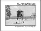 David Freund: Playground Once