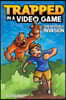 Trapped in a Video Game: The Invisible Invasion Volume 2