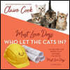 Must Love Dogs: Who Let the Cats In? Lib/E
