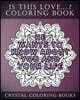 Is This Love....? Mandala Coloring Book: 20 Quotes Of Things That Men Do If They Truely Love You. The More Pages You Can Say Yes To The More Certain Y