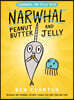 Peanut Butter and Jelly (a Narwhal and Jelly Book #3)