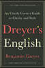 Dreyer's English: An Utterly Correct Guide to Clarity and Style