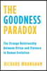 The Goodness Paradox: The Strange Relationship Between Virtue and Violence in Human Evolution