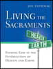 Living the Sacraments: Finding God at the Intersection of Heaven and Earth
