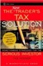 The New Trader's Tax Solution: Money Making Strategies for the Serious Investor