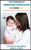 The Wisdom of Embracing Parenthood: Parenting Your Child with Wisdom