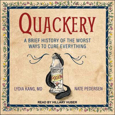 Quackery: A Brief History of the Worst Ways to Cure Everything