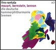 Iiro Rantala / Deutsche Kammerphilharmonie Bremen 모차르트: 피아노 협주곡 21번 / 존 레논: 이매진 / 레너드 번스타인: 캔디드 서곡