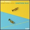 Tom Harrell (톰 해럴) - Something Gold, Something Blue