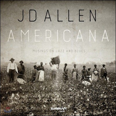 J.D. Allen (J.D. 앨런) - Americana : Musings on Jazz and Blues