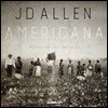 J.D. Allen (J.D. 앨런) - Americana : Musings on Jazz and Blues