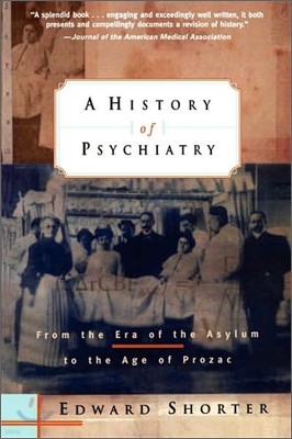 A History of Psychiatry: From the Era of the Asylum to the Age of Prozac