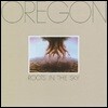 Oregon (오레곤) - Roots In The Sky [LP]