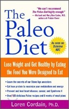 The Paleo Diet: Lose Weight and Get Healthy by Eating the Food You Were Designed to Eat