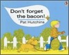 Don't Forget The Bacon