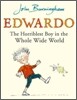Edwardo the Horriblest Boy in the Whole Wide World