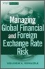 Managing Global Financial and Foreign Exchange Rate Risk