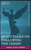 Quiet Talks on Following the Christ