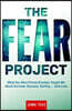 The Fear Project: What Our Most Primal Emotion Taught Me about Survival, Success, Surfing . . . and Love